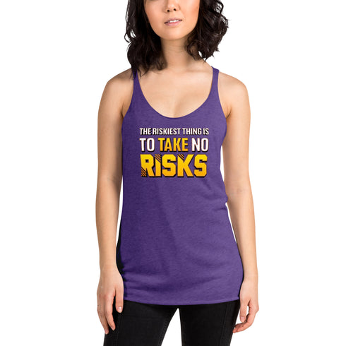 The Riskiest Thing Is To Take No Risks Women's Tank Top - Mainstream Freedom